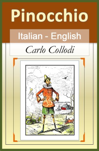 Le Avventure di Pinocchio (Adventures of Pinocchio) [Bilingual Italian-English Edition] Paragraph by Paragraph Translation (Italian Edition)