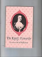 The king's favorite: The life of Louise de la Valliere B0006PDZIS Book Cover