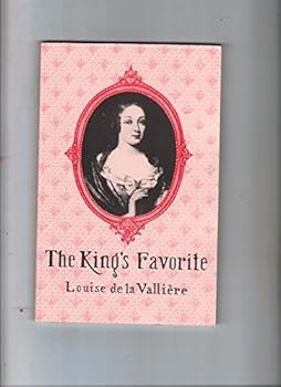 Paperback The king's favorite: The life of Louise de la Valliere Book
