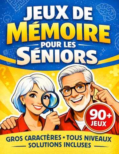 Jeux Mémoire Sénior pour Booster sa Mémoire: Livre d'activités séniors pour booster votre mémoire grâce à des multi-jeux pour sénior. Jeux et...