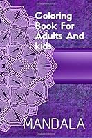 Coloring Book for Adults and Kids Mandala : Mandalas Coloring for Relaxation and Stress 40 Pages (6 X 9 ) 1653869259 Book Cover