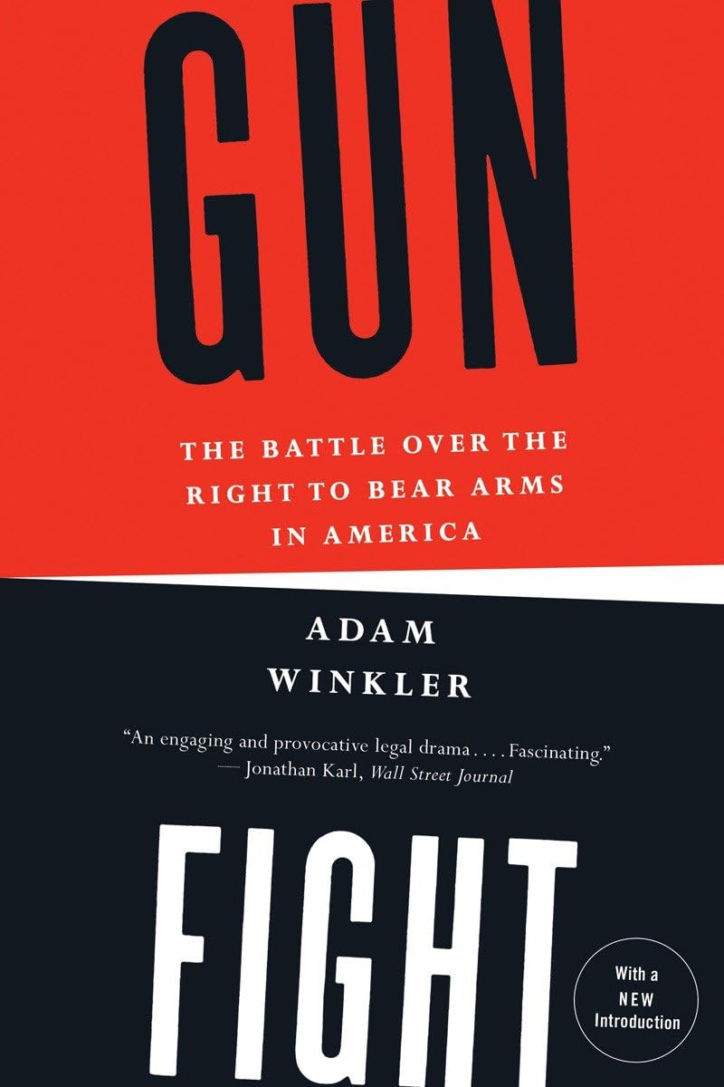 Gunfight: The Battle Over the Right to Bear Arms in America cover