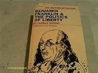 Benjamin Franklin and the Politics of Liberty (Shapers of History) 0812004590 Book Cover