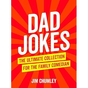 Dad Jokes: The Ultimate Collection for the Family Comedian