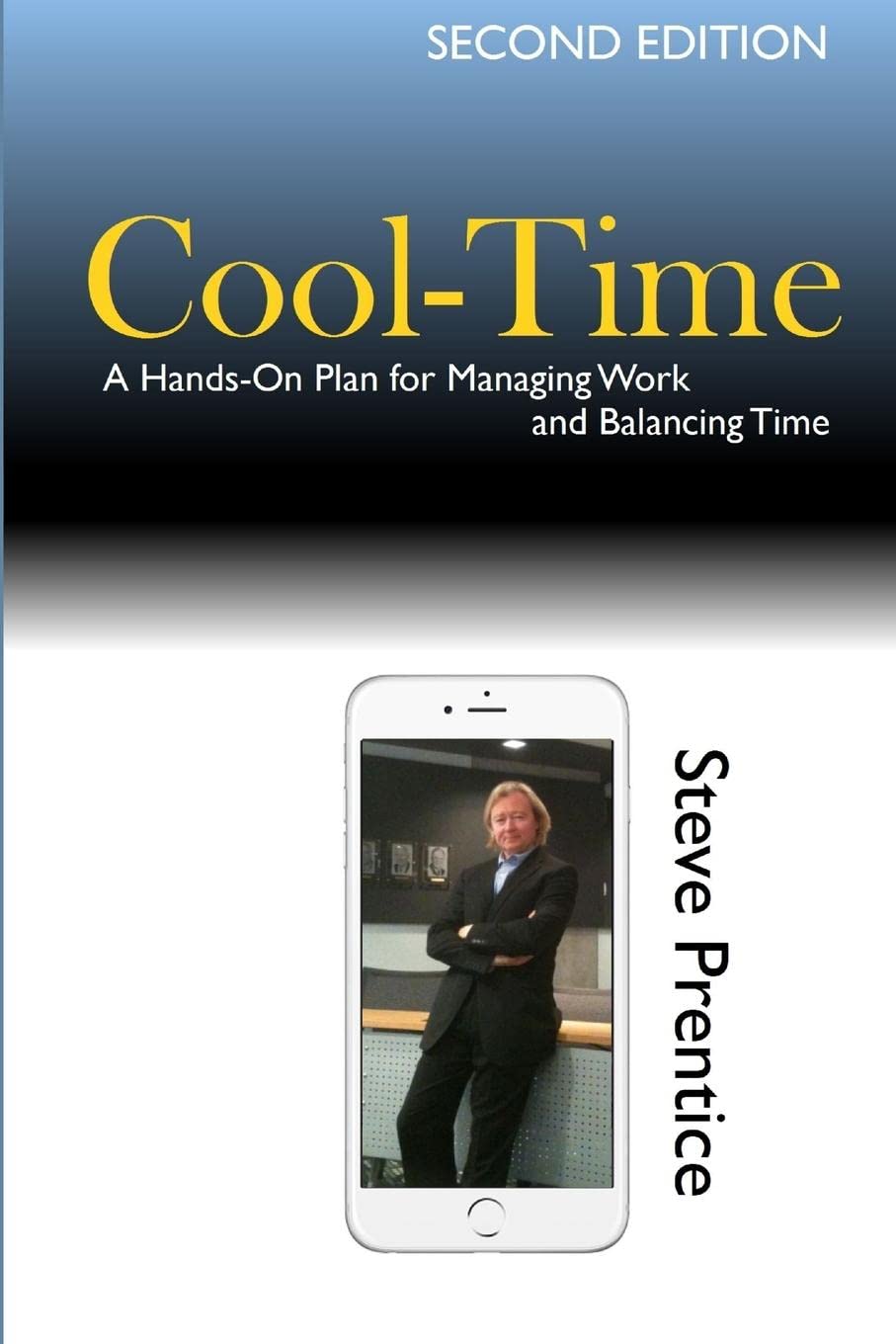 Cool-Time: A Hands On Plan for Managing Work and Balancing Time