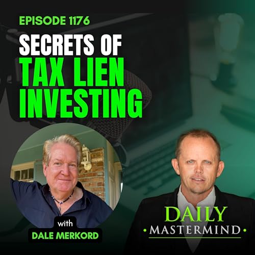Unlocking Wealth: The Secrets of Tax Lien and Deed Investing with Dale Merkord Podcast Por arte de portada