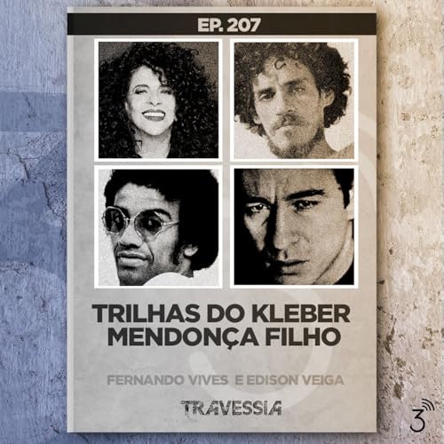 #207 - Trilhas dos filmes de Kleber Mendon&ccedil;a Filho