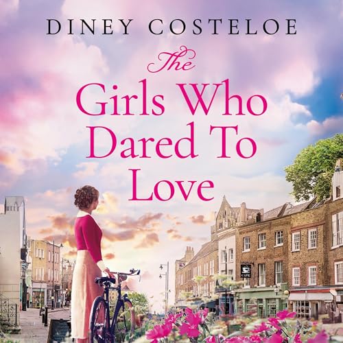 The Girls Who Dared to Love by Diney Costeloe episode artwork