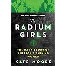 The Radium Girls: The Dark Story of America's Shining Women
