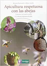 Apicultura respetuosa con las abejas: Colmenas de biodiversidad. La colmena redonda divisible: 4 (Saber Hacer)