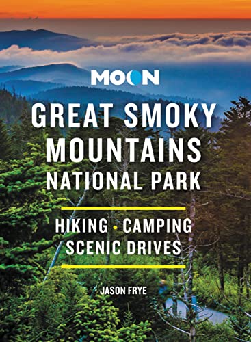 Moon Great Smoky Mountains National Park: Hiking, Camping...
