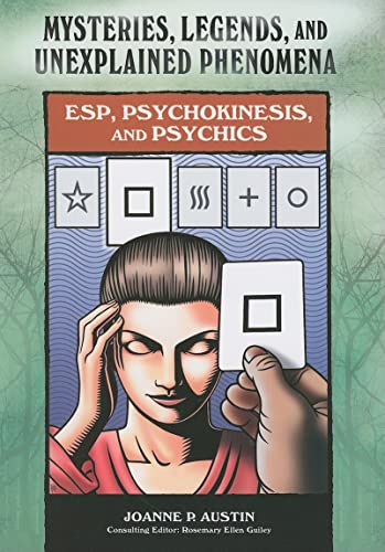 Esp, Psychokinesis, and Psychics (Mysteries, Legends, and Unexplained Phenomena)