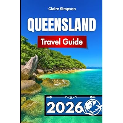QUEENSLAND TRAVEL GUIDE 2026