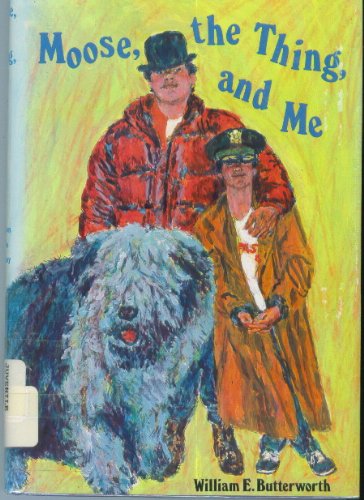 Moose, the Thing, and Me (As: W.E. Butterworth)