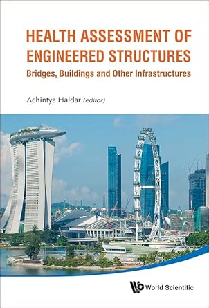 Health Assessment Of Engineered Structures: Bridges, Buildings And Other Infrastructures Illustrated Edition book cover
