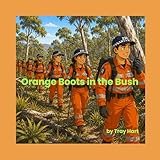Orange Boots in the Bush (Homeland Heroes Series) (English Edition)