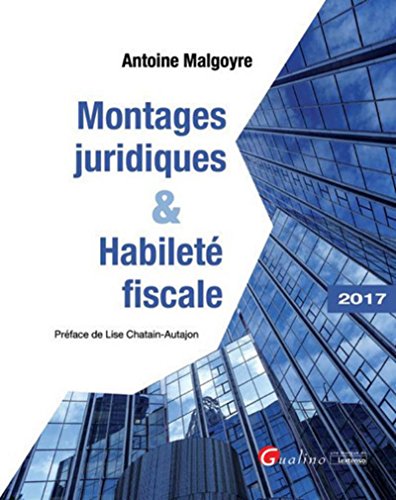 Télécharger Montages juridiques et Habileté fiscale Francais PDF