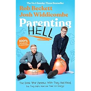 Parenting Hell: The Hilarious Guide For Tired Parents Everywhere