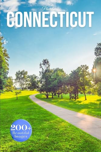 Connecticut Travel Photobook: Iconic Landmarks and Hidden Gems From Coastlines to Countryside (Coffee Table Book Across America)