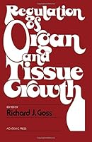 Regulation of Organ and Tissue Growth 0122930606 Book Cover