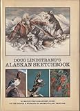 Doug Lindstrand's Alaskan Sketchbook: An Artist/Photographer's Guide to the People & Wildlife of America's Last Frontier