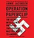 Operation Paperclip: The Secret Intelligence Program that Brought Nazi Scientists to America