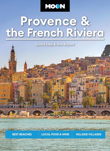 Moon Provence & the French Riviera: Best Beaches, Local Food & Wine, Hillside Villages (Moon Europe Travel Guide) - image 1