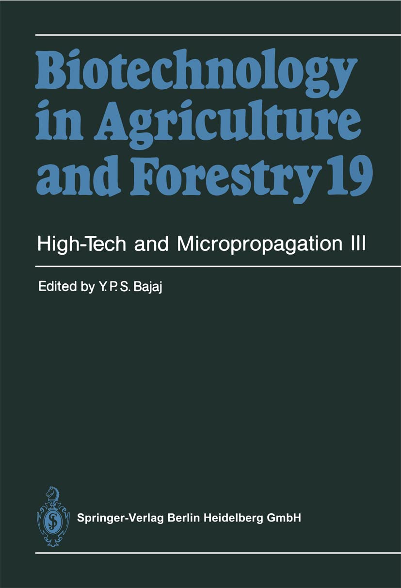 High-Tech and Micropropagation III (Biotechnology in Agriculture and Forestry Book 19)
