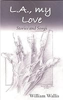 L.A., My Love (Stories and Songs) 0981747973 Book Cover