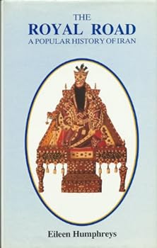Hardcover Royal Road a Popular History of Iran Book