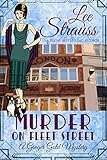 Murder on Fleet Street: a 1920s cozy historical mystery (A Ginger Gold Mystery Book 12)