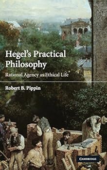 Hardcover Hegel's Practical Philosophy: Rational Agency as Ethical Life Book
