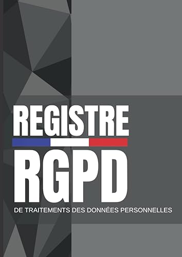 Données Personnelles RGPD: Registre de Traitements Des Données Personnelles- Enregistrements Obligatoire Entreprise- gestion des bases de données