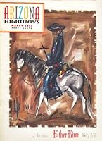Arizona Highways, March 1961 (Father Kino) (Vol. 37, No. 3) B000M6F93U Book Cover