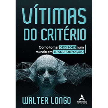 Capa do livro Vítimas do Critério: Como Tornar Decisões num Mundo em Transformação