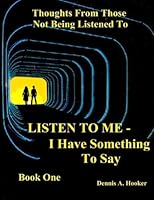 Listen to Me - I Have Something to Say Book I : I Have Something to Say 1480100374 Book Cover