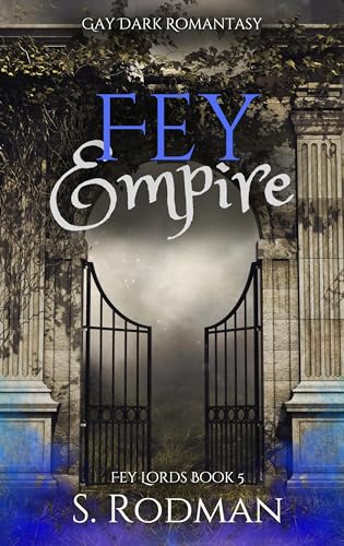 Fey Empire: Gay Dark Romantasy (Fey Lords Book 5)