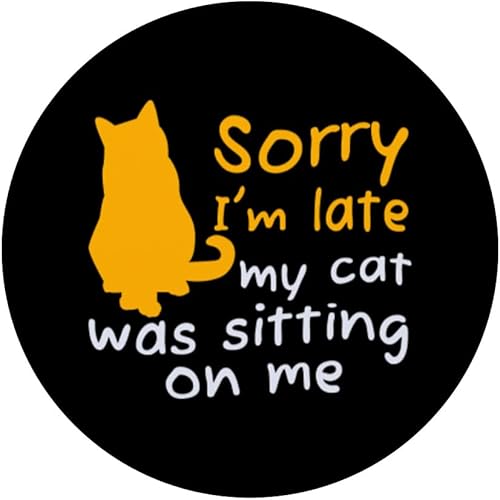 Miniatura 3 de Gatos Sarcasmo Lo siento, llego tarde, mi gato estaba sentado en mí PopSockets Intercambiable PopGrip