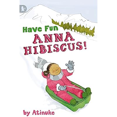 Have Fun, Anna Hibiscus!