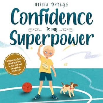 Paperback Confidence is my Superpower: A Kid's Book about Believing in Yourself and Developing Self-Esteem (My Superpower Books) Book