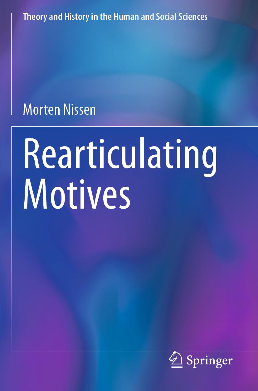 Rearticulating Motives (Theory and History in the Human and Social Sciences)