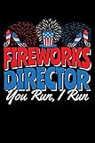  Fireworks Director I Run, You Run: 120 Seiten (6x9 Zoll) Liniertes Notizbuch für Feuerwerk Freunde I Silvester Journal I Rakete Notizblock I Silvesterparty Notizheft