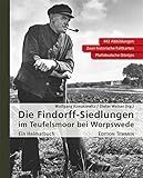  Die Findorff-Siedlungen im Teufelsmoor bei Worpswede: Ein Heimatbuch