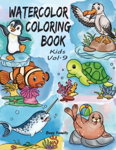 Watercolor Coloring Book Kids: (Vol. 9: Sea World with FUN FACTS) 12 ADORABLE Coloring Pages + 12 Inspiring REFERENCE Pages for Kids to Copy. Let your ... Book (Watercolor Coloring Books for Kids)