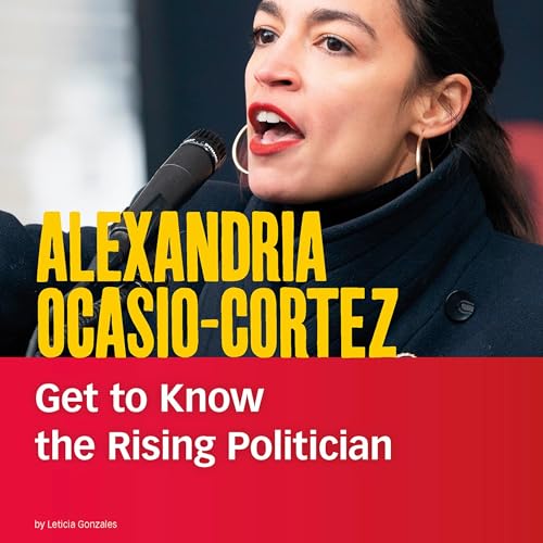 Alexandria Ocasio-Cortez: Get to Know the Rising Politician by Leticia Gonzales episode artwork