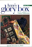 Anne's Glory Box, Book Three (Anne's Glory Box craft series, Book 3) 1863432000 Book Cover