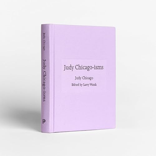Judy Chicago-isms (ISMs, 14)