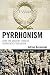 Pyrrhonism: How the Ancient Greeks Reinvented Buddhism (Studies in Comparative Philosophy and Religion)