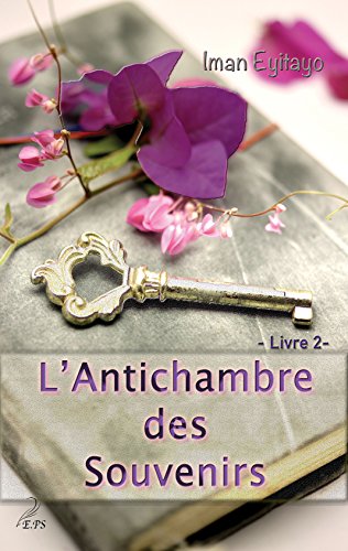 Télécharger L'Antichambre des Souvenirs: Livre 2 livre En ligne