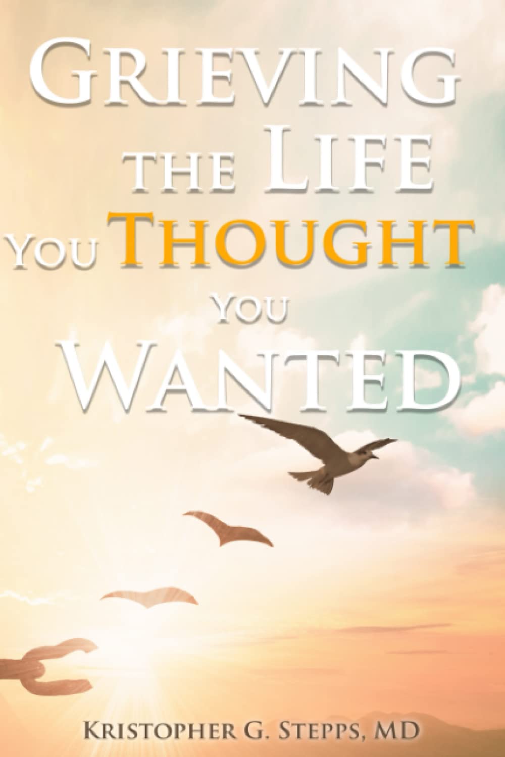Grieving the Life You Thought You Wanted